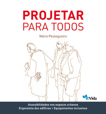 Couverture du livre « Projetar para todos » de Mario Pessegueiro aux éditions Vida Económica Editorial