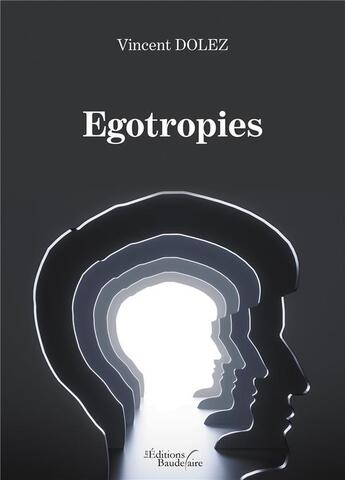 Couverture du livre « Egotropies » de Dolez Vincent aux éditions Baudelaire