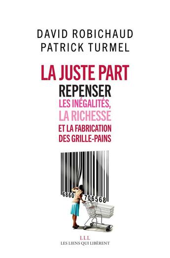 Couverture du livre « La juste part » de David Robichaud et Patrick Turnel aux éditions Les Liens Qui Liberent