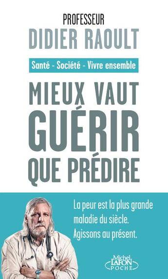 Couverture du livre « Mieux vaut guérir que prédire » de Didier Raoult aux éditions Michel Lafon Poche