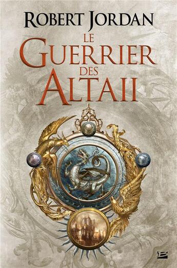 Couverture du livre « Le guerrier des Altaii » de Robert Jordan aux éditions Bragelonne