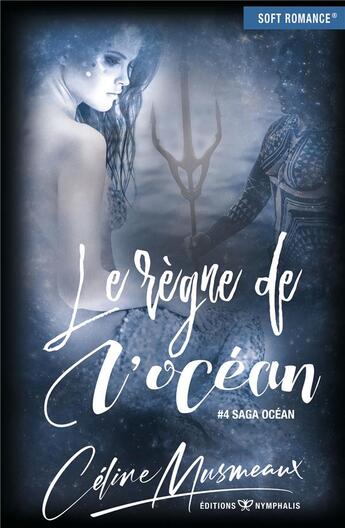 Couverture du livre « Le règne de l'océan » de Celine Musmeaux aux éditions Nymphalis