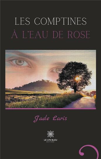 Couverture du livre « Les comptines a l'eau de rose » de Laris Jade aux éditions Le Lys Bleu