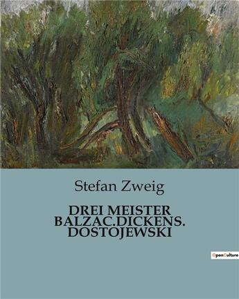 Couverture du livre « DREI MEISTER BALZAC.DICKENS. DOSTOJEWSKI » de Stefan Zweig aux éditions Culturea