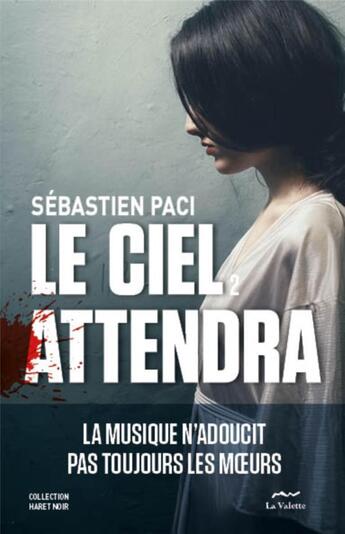 Couverture du livre « Le ciel attendra » de Sebastien Paci aux éditions La Valette