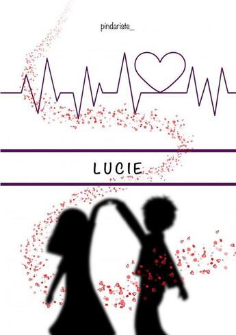 Couverture du livre « Lucie » de Pindariste_ aux éditions Thebookedition.com