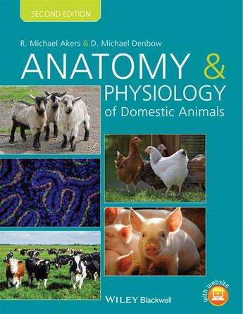 Couverture du livre « Anatomy and Physiology of Domestic Animals » de R. Michael Akers et D. Michael Denbow aux éditions Wiley-blackwell