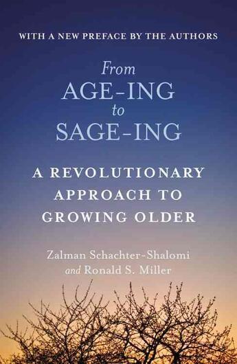 Couverture du livre « FROM AGE-ING TO SAGE-ING - A PROFOUND NEW VISION OF GROWING OLDER » de Schachter-Shalomi, Zalman/ Miller, Ronald S. aux éditions Grand Central