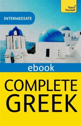 Couverture du livre « Complete Greek (Learn Greek with Teach Yourself) » de Matsukas Aristarhos aux éditions Hodder And Stoughton Digital