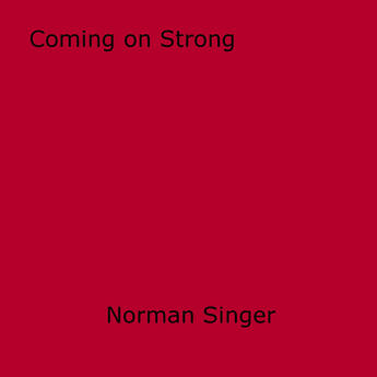 Couverture du livre « Coming on Strong » de Norman Singer aux éditions Epagine