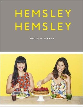 Couverture du livre « Jasmine and melissa hemsley good + simple /anglais » de Hemsley Jasmine And aux éditions Random House Uk