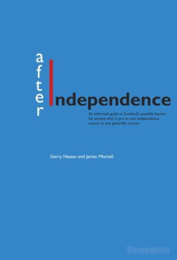 Couverture du livre « After Independence » de Gerry Hassan aux éditions Luath Press Ltd