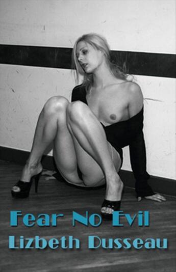 Couverture du livre « Fear No Evil » de Lizbeth Dusseau aux éditions Epagine