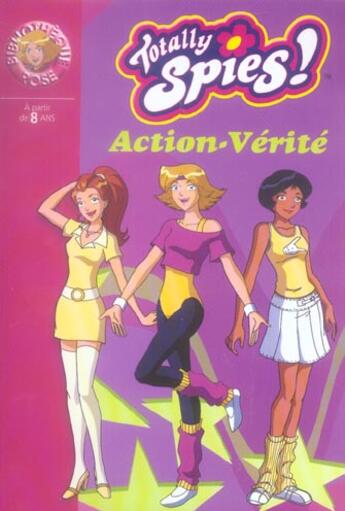 Couverture du livre « Totally spies t.14 ; action vérité » de Rubbio Vanessa aux éditions Hachette Jeunesse