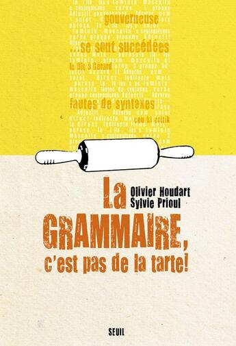 Couverture du livre « La grammaire, c'est pas de la tarte ! » de Houdart/Prioul aux éditions Seuil