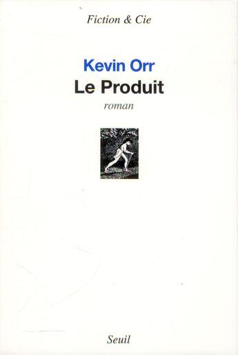 Couverture du livre « Le produit » de Kevin Orr aux éditions Seuil