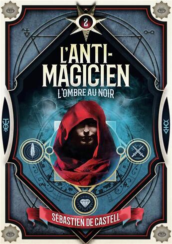 Couverture du livre « L'anti-magicien Tome 2 : l'ombre au noir » de Sebastien De Castell aux éditions Gallimard-jeunesse