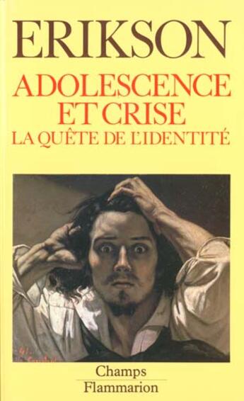 Couverture du livre « Adolescence et crise - la quete de l'identite » de Erikson Erik aux éditions Flammarion