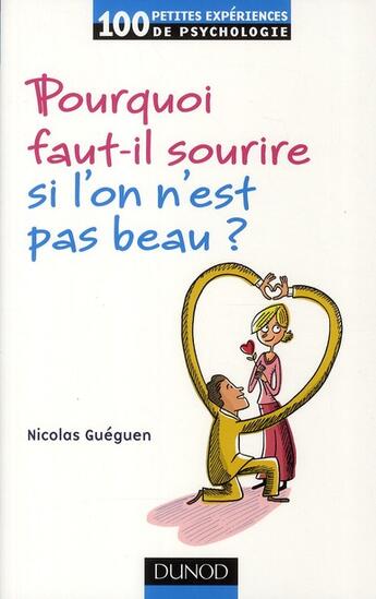 Couverture du livre « Pourquoi faut-il sourire si l'on n'est pas beau ? » de Nicolas Gueguen aux éditions Dunod