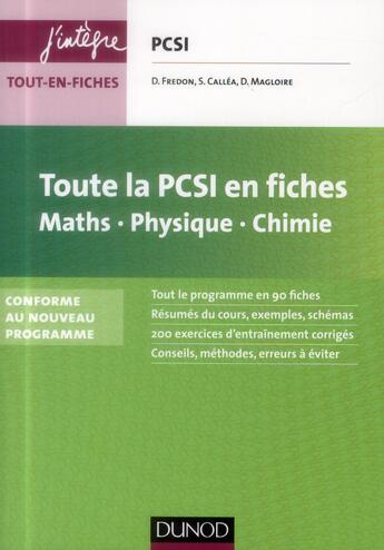 Couverture du livre « Toute la PCSI en fiches ; mathématiques, physique, chimie » de Daniel Fredon et Saverio Callea et Didier Magloire aux éditions Dunod