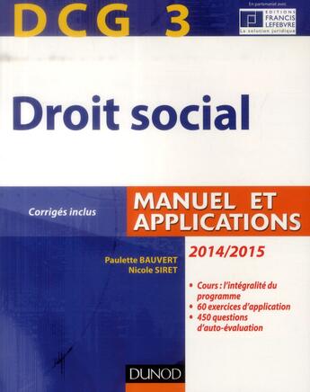 Couverture du livre « DCG 3 ; droit social ; manuel et applications, corrigés inclus (édition 2014/2015) » de Paulette Bauvert et Nicole Siret aux éditions Dunod