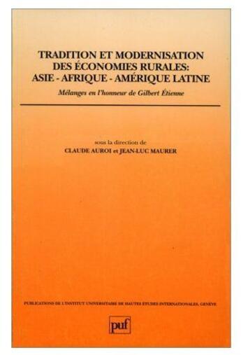 Couverture du livre « Tradition et modernisation des économies rurales : Asie, Afrique, Amérique latine ; mélange en l'honneur de Gilbert Étienne » de Aur Maurer Jean-Luc aux éditions The Graduate Institute Geneva