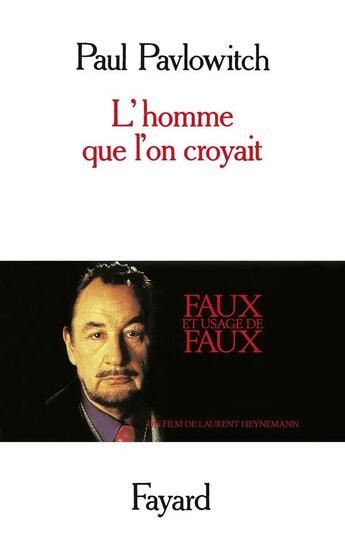 Couverture du livre « L'homme que l'on croyait » de Paul Pavlowitch aux éditions Fayard