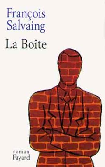 Couverture du livre « La Boîte » de Francois Salvaing aux éditions Fayard