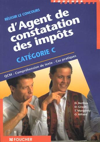 Couverture du livre « Reussir Le Concours D'Agent De Constatation Des Impots Categorie C » de Berthou et Girault et Marquetty aux éditions Foucher