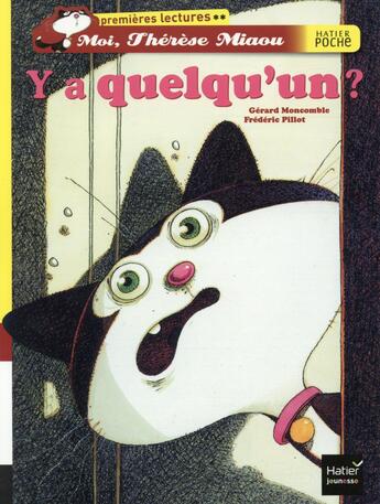 Couverture du livre « Moi, Thérèse Miaou ; y'a quelqu'un ? » de Frederic Pillot et Gerard Moncomble aux éditions Hatier