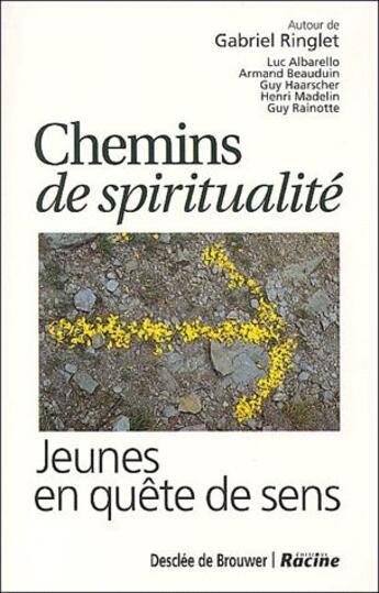 Couverture du livre « Chemins de spiritualité ; jeunes en quête de sens » de Gabriel Ringlet aux éditions Desclee De Brouwer