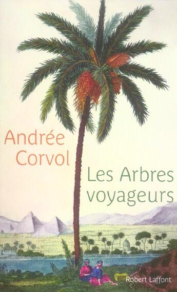 Couverture du livre « Les arbres voyageurs » de Andrée Corvol aux éditions Robert Laffont
