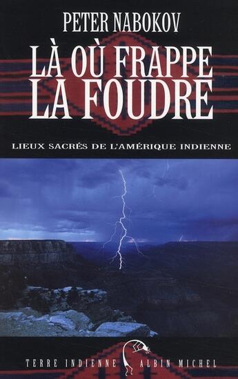 Couverture du livre « Là où frappe la foudre ; lieux sacrés de l'Amérique indienne » de Nabokov-P aux éditions Albin Michel