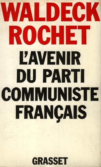 Couverture du livre « L'avenir du parti communiste français » de Rochet Waldeck aux éditions Grasset