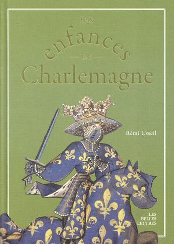 Couverture du livre « Les enfances de Charlemagne » de Remi Usseil aux éditions Belles Lettres