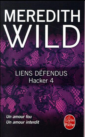 Couverture du livre « Hacker Tome 4 : liens défendus » de Meredith Wild aux éditions Le Livre De Poche