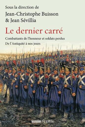 Couverture du livre « Le dernier carré » de Jean-Christophe Buisson et Jean Sevillia aux éditions Perrin