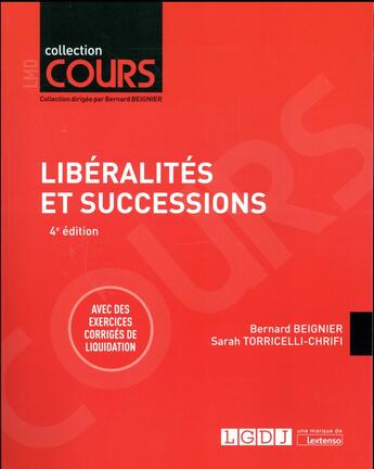 Couverture du livre « Libéralités et successions (4e édition) » de Bernard Beignier et Sarah Torricelli-Chrifi aux éditions Lgdj