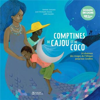 Couverture du livre « Comptines de cajou et de coco : 24 chansons des rivages de l'Afrique jusqu'aux Caraïbes » de Judith Gueyfier et Jean-Christophe Hoarau et Nathalie Soussana aux éditions Didier Jeunesse