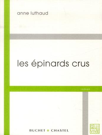 Couverture du livre « Les épinards crus » de Anne Luthaud aux éditions Buchet Chastel