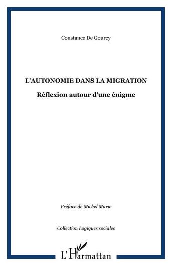 Couverture du livre « L'autonomie dans la migration - reflexion autour d'une enigme » de Constance De Gourcy aux éditions Editions L'harmattan