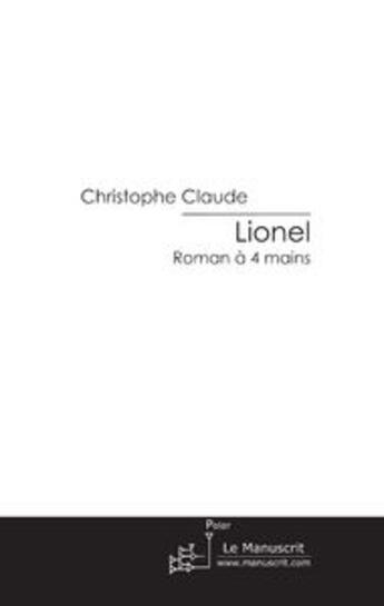 Couverture du livre « Lionel » de Christophe Claude aux éditions Le Manuscrit