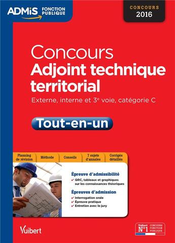 Couverture du livre « Concours adjoint technique territorial ; externe, interne et 3e voie, catégorie C : tout-en-un (édition 2016) » de Olivier Bellego aux éditions Vuibert