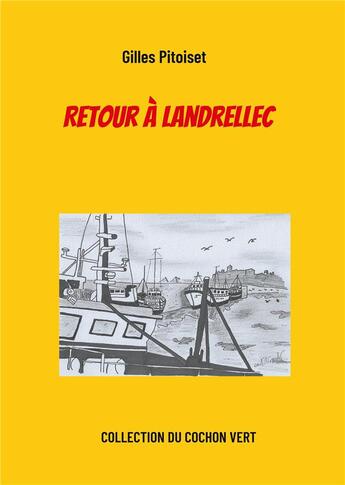 Couverture du livre « Retour à LandrellecTome 1 » de Gilles Pitoiset aux éditions Books On Demand