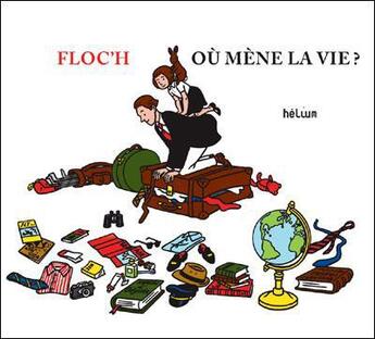 Couverture du livre « Où mène la vie ? » de Floc'H aux éditions Helium