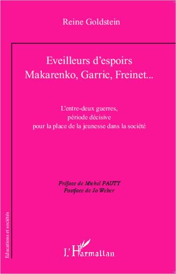 Couverture du livre « Eveilleurs d'espoirs : Makarenko, Garric, Freinet... ; l'entre deux guerres, période décisive pour la place dela jeunesse dans la société » de Reine Goldstein aux éditions L'harmattan