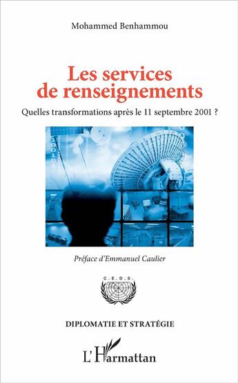 Couverture du livre « Les services de renseignements ; quelles transformations après le 11 septembre 2001 ? » de Mohammed Benhammou aux éditions L'harmattan