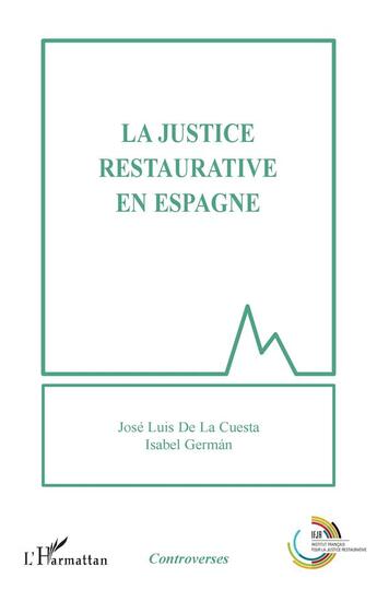 Couverture du livre « La justice restaurative en Espagne » de Jose Luis De La Cuesta et Isabel German aux éditions L'harmattan