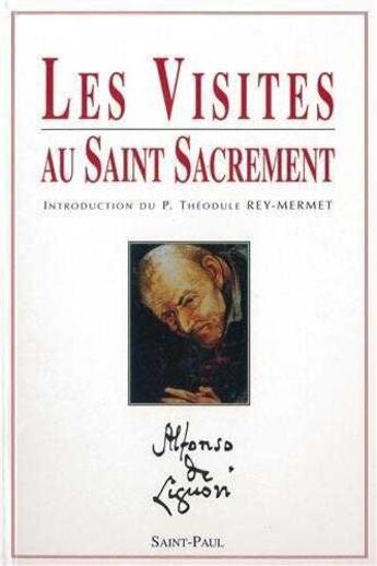 Couverture du livre « Visites au saint sacrement » de Al De Saint Liguori aux éditions Saint Paul