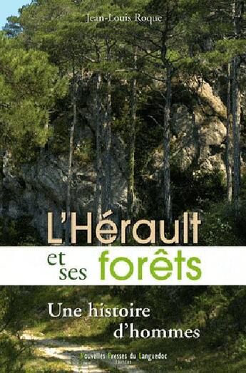 Couverture du livre « L'herault et ses forets » de Jean-Louis Roque aux éditions Nouvelles Presses Du Languedoc